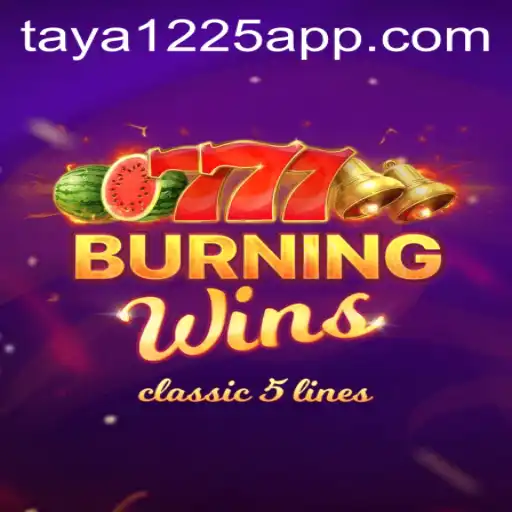 Unveiling the Thrills of BurningWins: A Gaming Experience with Taya1225
