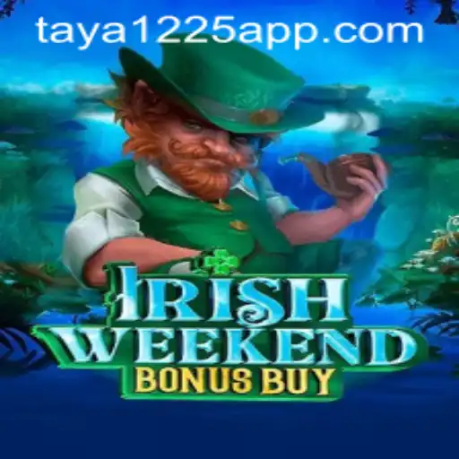 Discover the Excitement of IrishWeekendBonusBuy with Taya1225