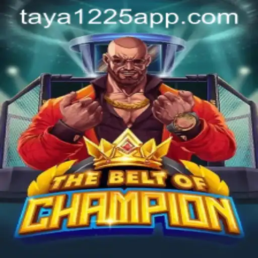 TheBeltOfChampion: A Revolutionary Gaming Experience with Taya1225